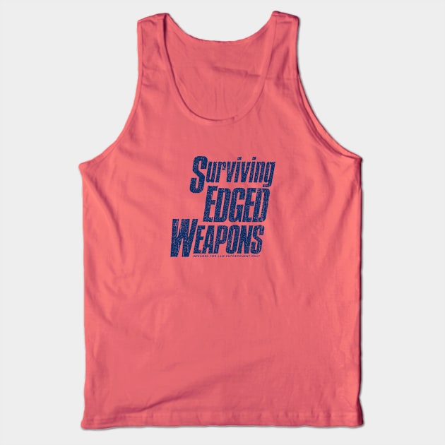 Surviving Edged Weapons (Variant) Tank Top by huckblade